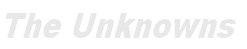 The Unknowns